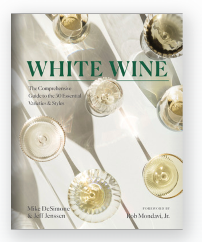 White Wine The Comprehensive Guide to the 50 Essential Varieties & Styles