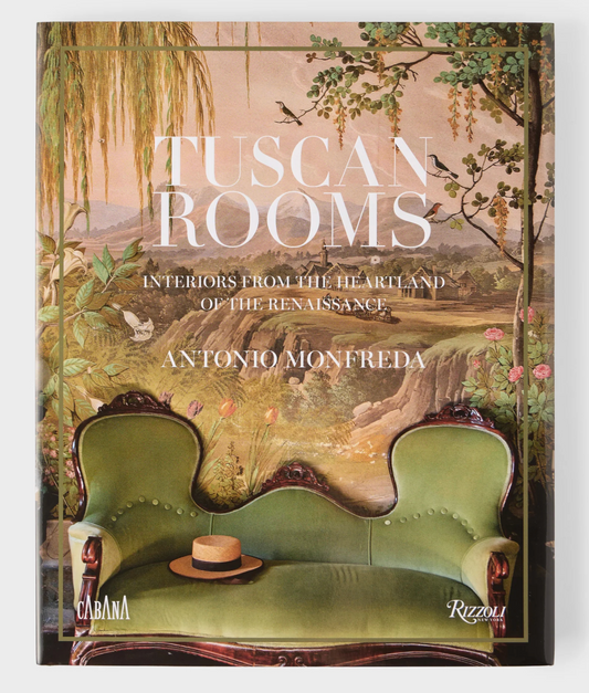 Tuscan Rooms: Interiors from the Heartland of the Renaissance