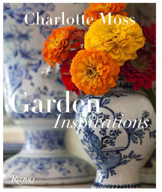 Charlotte Moss: Garden Inspirations