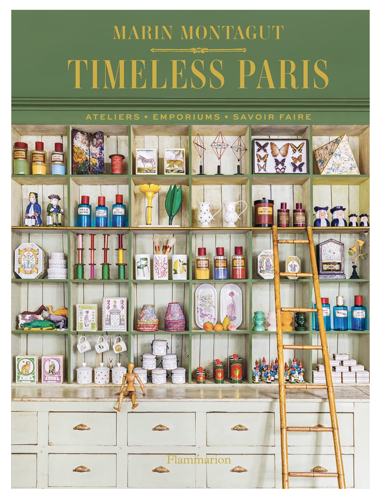 Timeless Paris: Ateliers Emporiums Savoir Faire