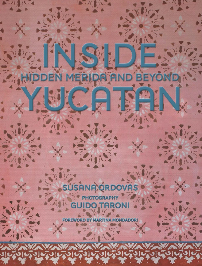 Inside Yucatán: Hidden Mérida and Beyond - Uncover the faded splendor of both neglected and restored homes in Mexico&