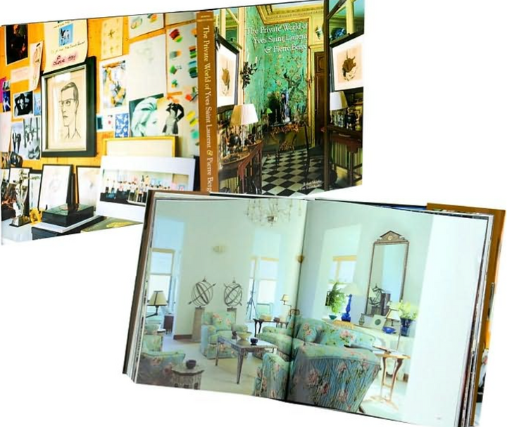 The Private World of Yves Saint Laurent and Pierre Bergé: The eight splendid homes of the most talented and influential couturier of his time are presented in immaculate detail
