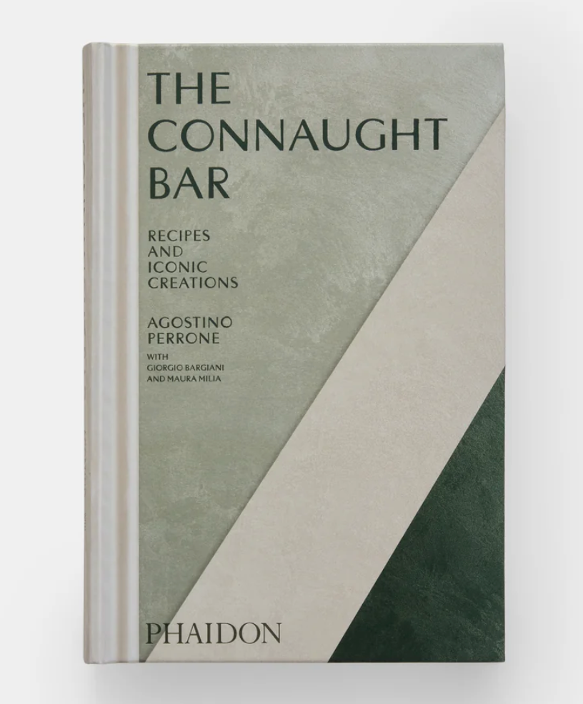 The Connaught Bar: Cocktail Recipes and Iconic Creations