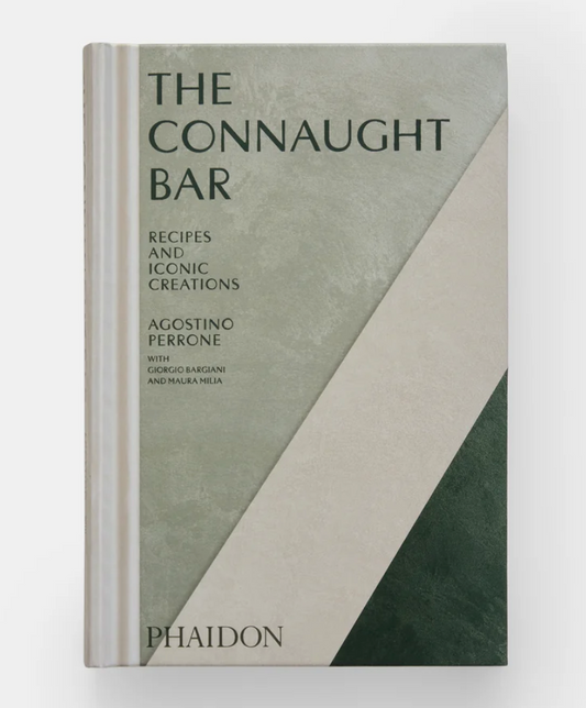 The Connaught Bar: Cocktail Recipes and Iconic Creations