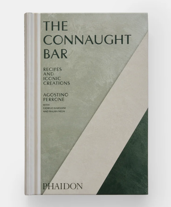 The Connaught Bar: Cocktail Recipes and Iconic Creations